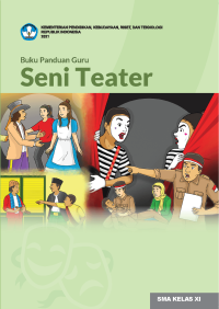 Image of Buku Panduan Guru Seni Teater untuk SMA Kelas XI