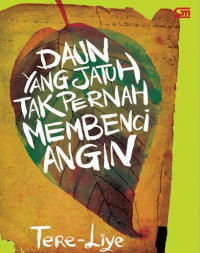 Image of DAUN YANG JATUH TAK PERNAH MEMBENCI ANGIN